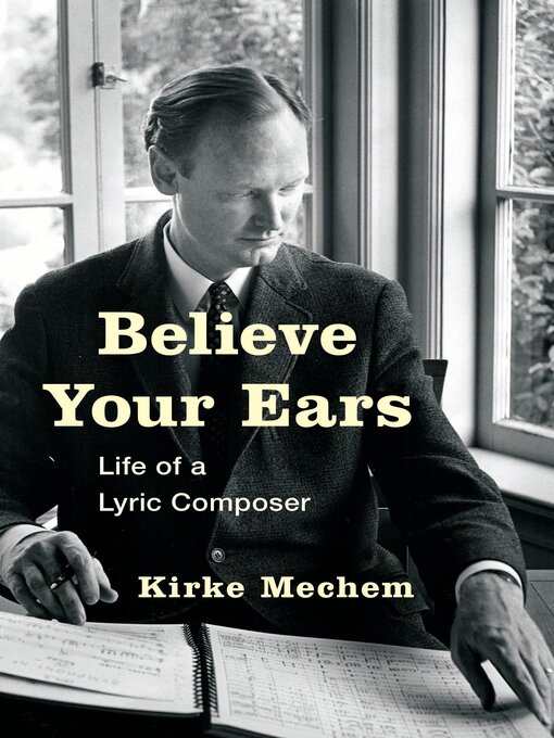 Title details for Believe Your Ears by Kirke Mechem - Available